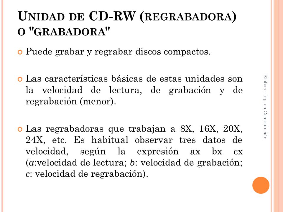 Unidad de CD-RW (regrabadora) o grabadora