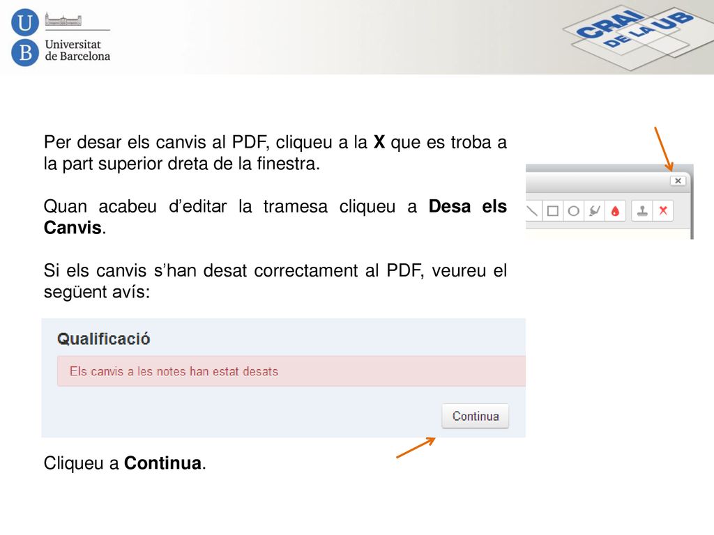 Per desar els canvis al PDF, cliqueu a la X que es troba a la part superior dreta de la finestra.