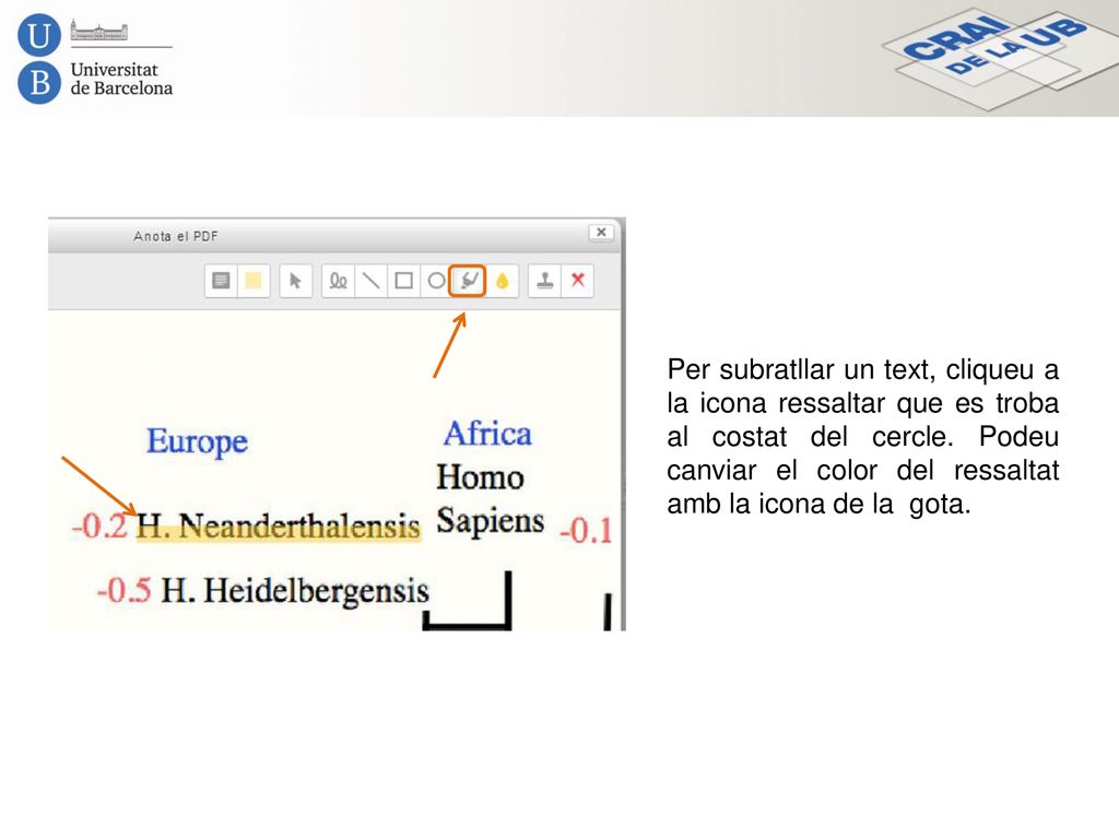 Per subratllar un text, cliqueu a la icona ressaltar que es troba al costat del cercle.