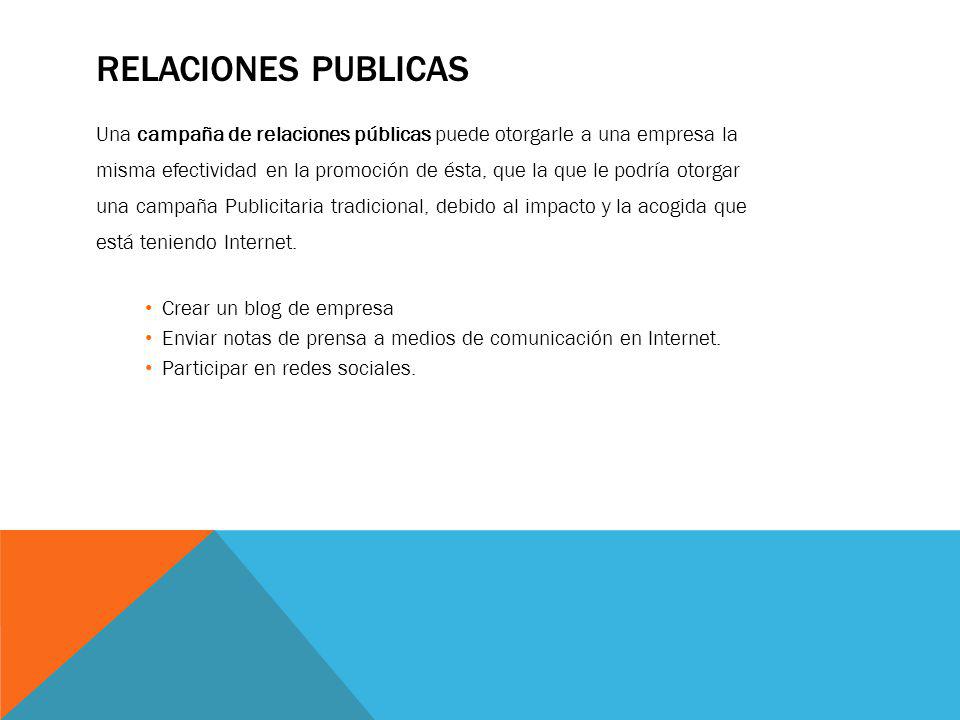 Relaciones publicas Una campaña de relaciones públicas puede otorgarle a una empresa la.