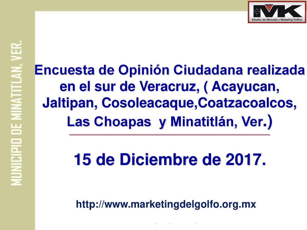 Encuesta de Opinión Ciudadana realizada en el sur de Veracruz, ( Acayucan, Jaltipan, Cosoleacaque,Coatzacoalcos, Las Choapas y Minatitlán, Ver.)