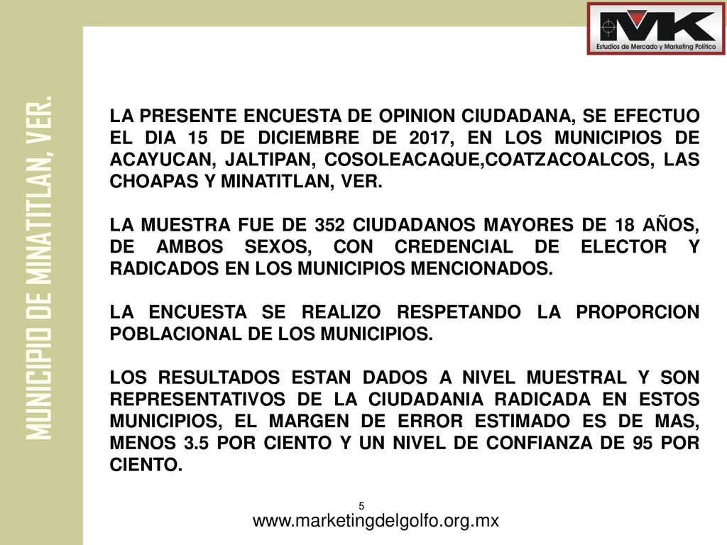 LA PRESENTE ENCUESTA DE OPINION CIUDADANA, SE EFECTUO EL DIA 15 DE DICIEMBRE DE 2017, EN LOS MUNICIPIOS DE ACAYUCAN, JALTIPAN, COSOLEACAQUE,COATZACOALCOS, LAS CHOAPAS Y MINATITLAN, VER.