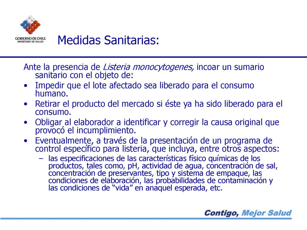 Medidas Sanitarias: Ante la presencia de Listeria monocytogenes, incoar un sumario sanitario con el objeto de: