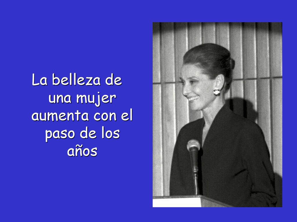 La belleza de una mujer aumenta con el paso de los años