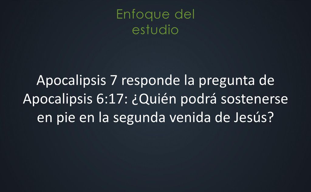 Apocalipsis 7 responde la pregunta de Apocalipsis 6:17: ¿Quién podrá sostenerse en pie en la segunda venida de Jesús