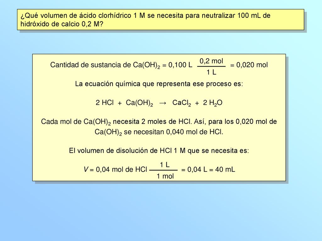 Cantidad de sustancia de Ca(OH)2 = 0,100 L = 0,020 mol