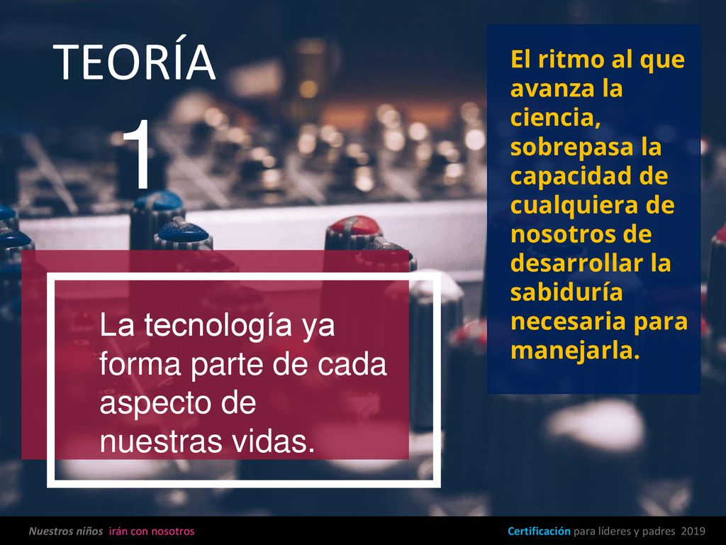 TEORÍA El ritmo al que avanza la ciencia, sobrepasa la capacidad de cualquiera de nosotros de desarrollar la sabiduría necesaria para manejarla.