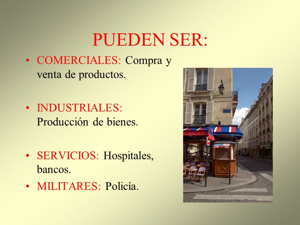PUEDEN SER: COMERCIALES: Compra y venta de productos.