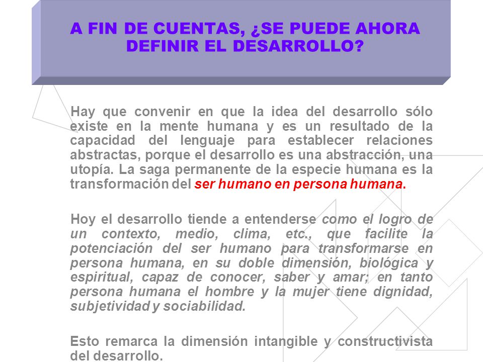 A FIN DE CUENTAS, ¿SE PUEDE AHORA DEFINIR EL DESARROLLO