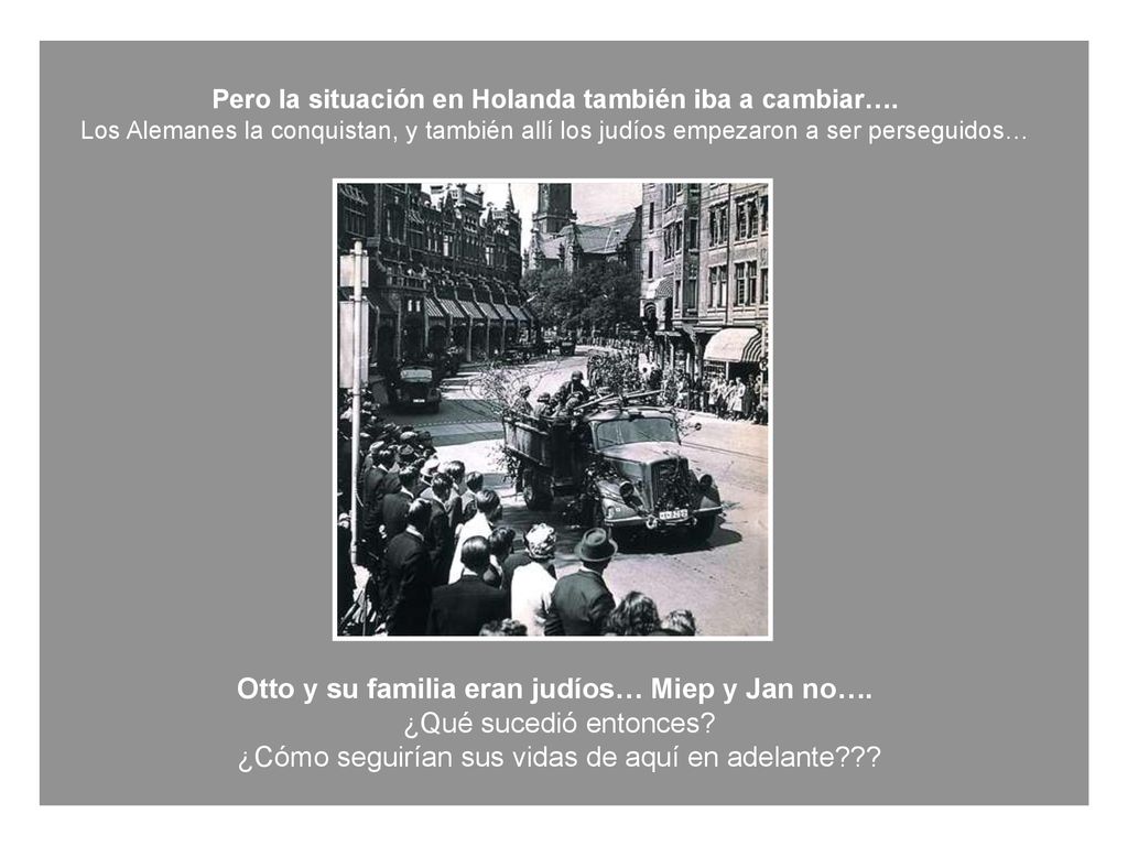 Otto y su familia eran judíos… Miep y Jan no….