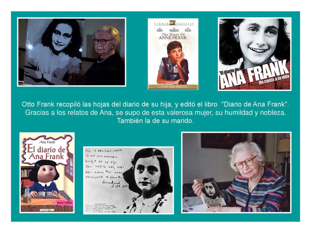 Otto Frank recopiló las hojas del diario de su hija, y editó el libro Diario de Ana Frank .