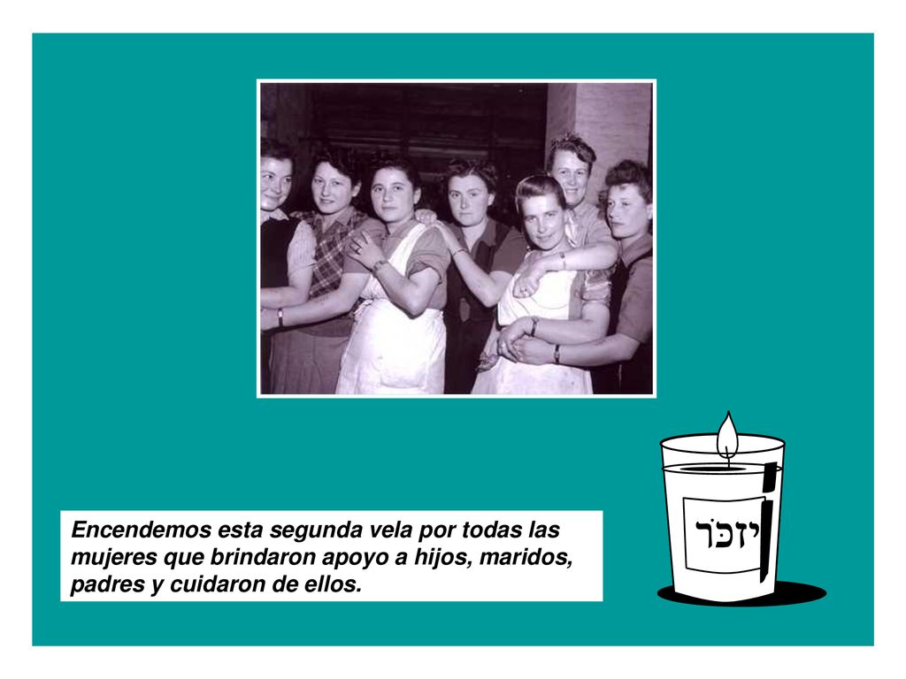 Encendemos esta segunda vela por todas las mujeres que brindaron apoyo a hijos, maridos, padres y cuidaron de ellos.