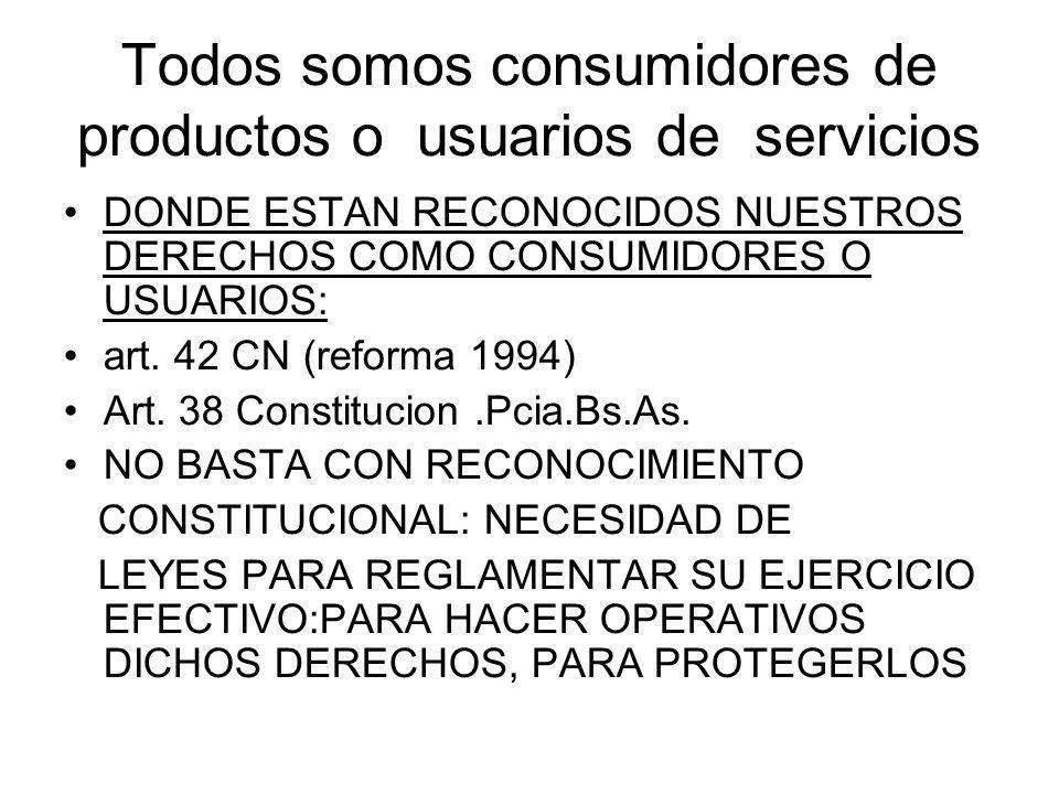 Todos somos consumidores de productos o usuarios de servicios