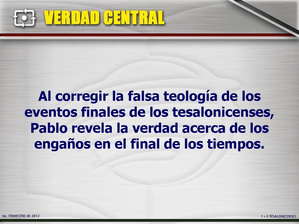 Al corregir la falsa teología de los eventos finales de los tesalonicenses, Pablo revela la verdad acerca de los engaños en el final de los tiempos.