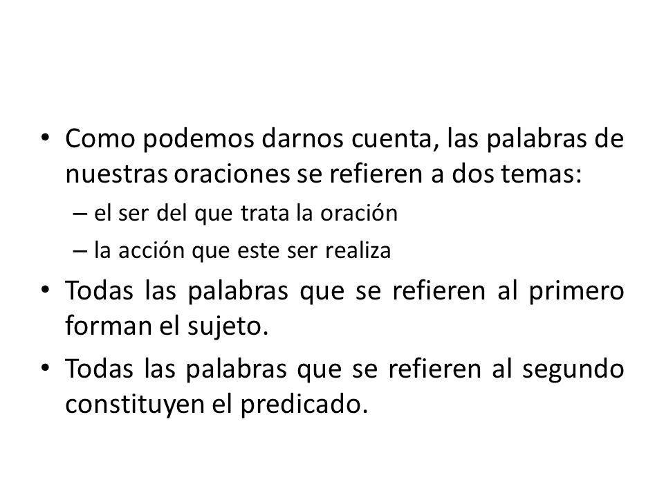 Todas las palabras que se refieren al primero forman el sujeto.