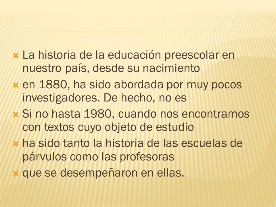 La historia de la educación preescolar en nuestro país, desde su nacimiento