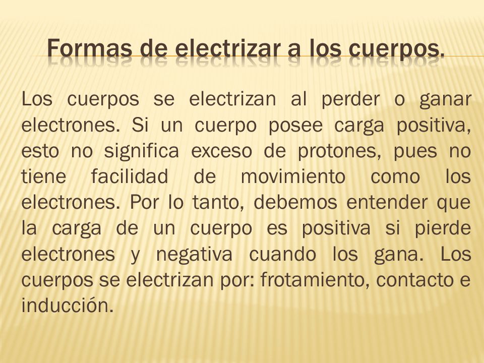 formas de electrizar a los cuerpos.