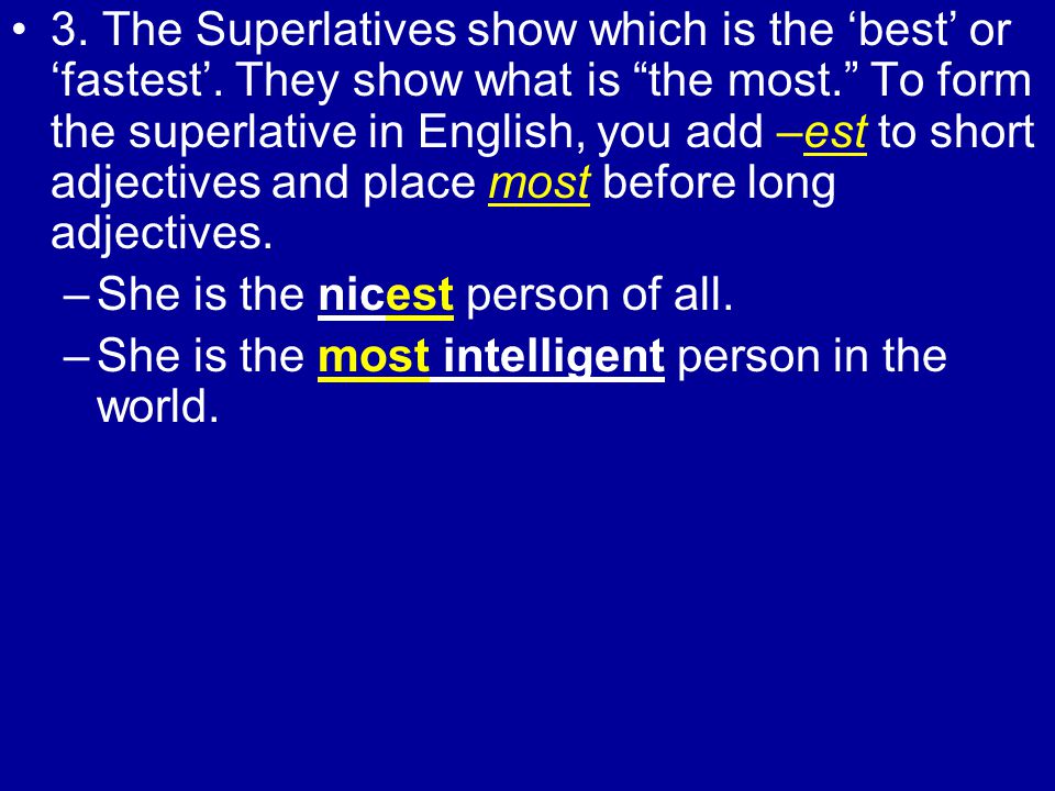 3. The Superlatives show which is the ‘best’ or ‘fastest’