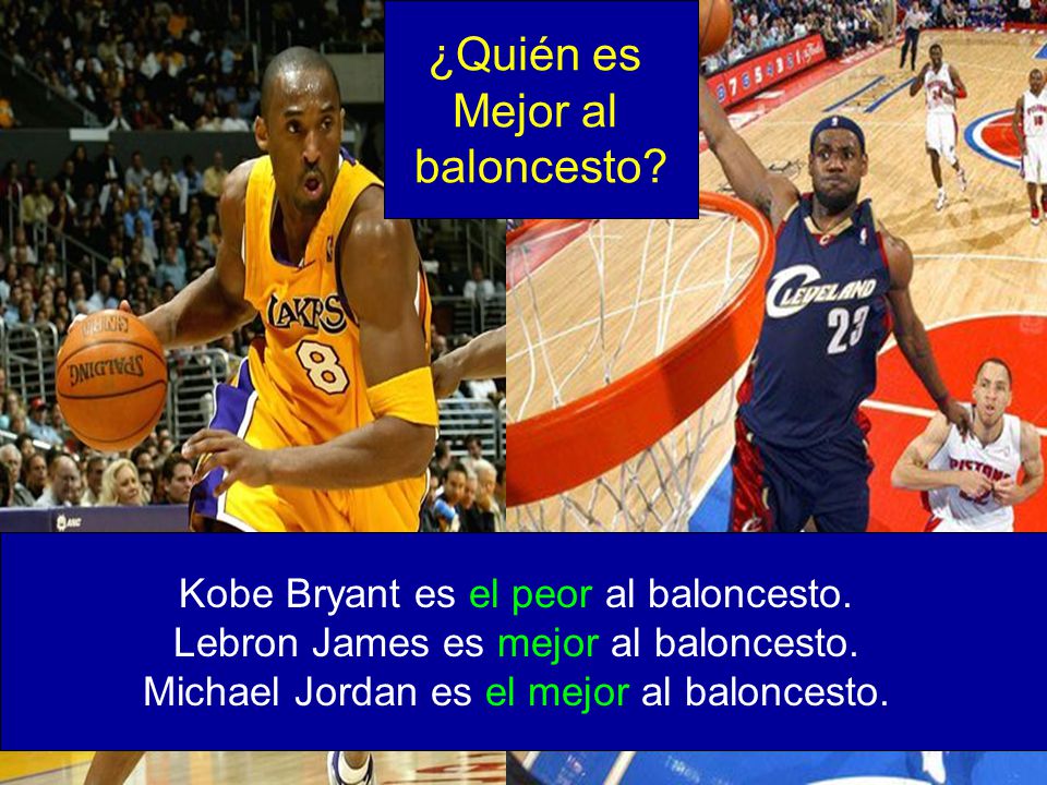 ¿Quién es Mejor al baloncesto Kobe Bryant es el peor al baloncesto.