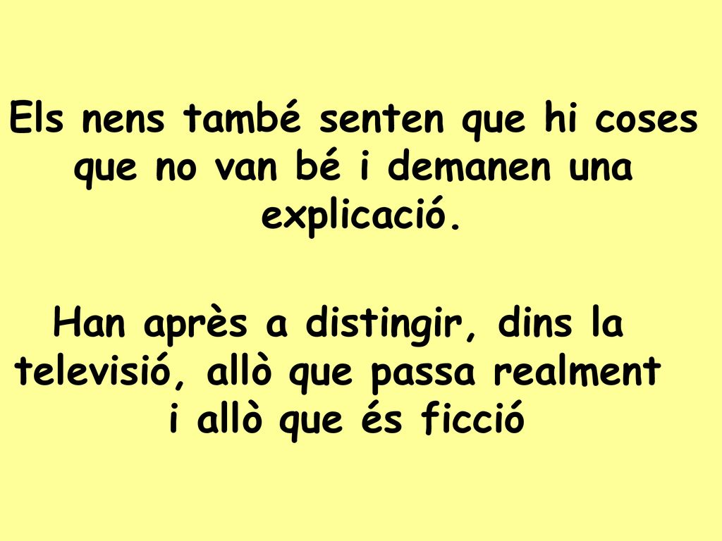 Els nens també senten que hi coses que no van bé i demanen una