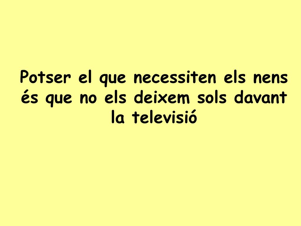 Potser el que necessiten els nens és que no els deixem sols davant