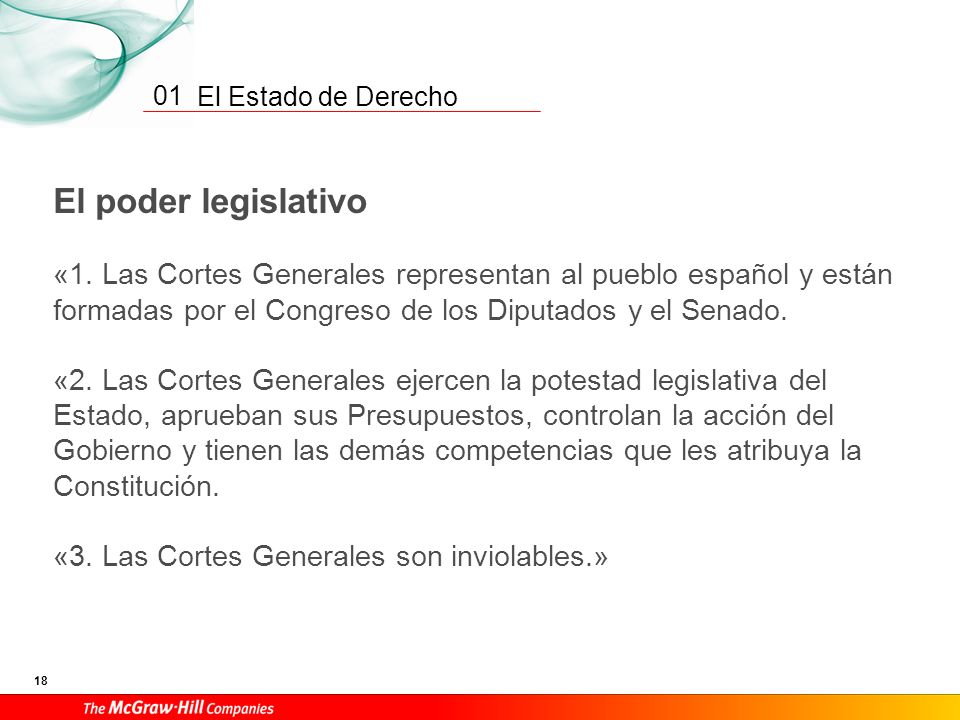 01 El poder legislativo. «1. Las Cortes Generales representan al pueblo español y están formadas por el Congreso de los Diputados y el Senado.