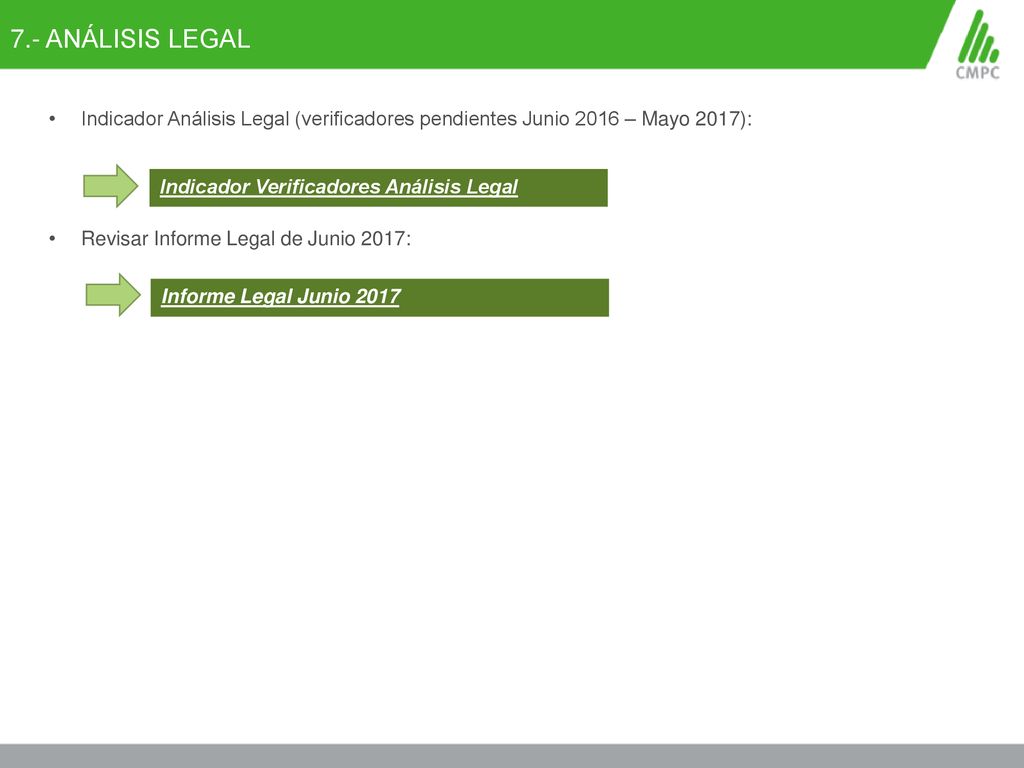 7.- ANÁLISIS LEGAL Indicador Análisis Legal (verificadores pendientes Junio 2016 – Mayo 2017): Revisar Informe Legal de Junio 2017: