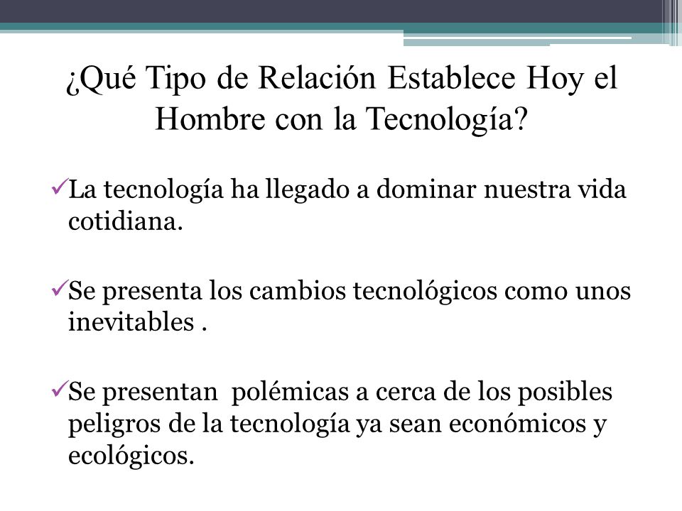 ¿Qué Tipo de Relación Establece Hoy el Hombre con la Tecnología