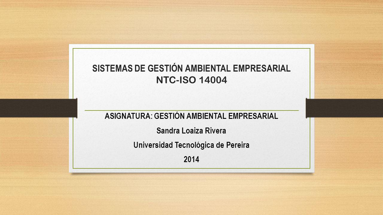 SISTEMAS DE GESTIÓN AMBIENTAL EMPRESARIAL NTC-ISO 14004