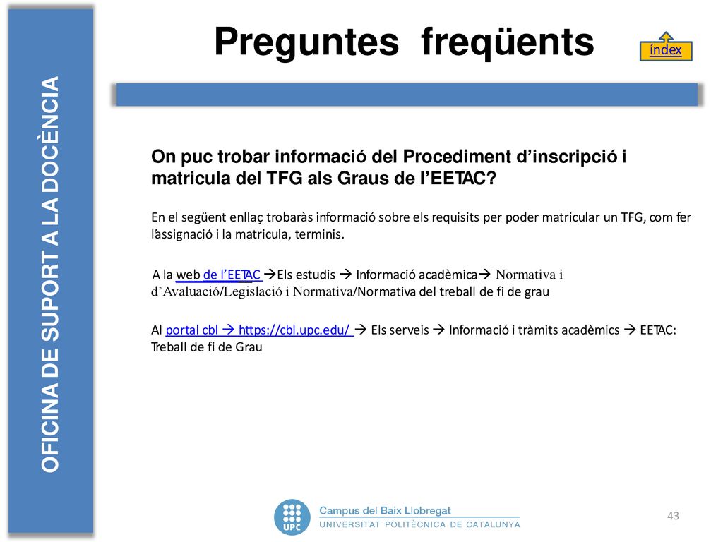 Preguntes freqüents OFICINA DE SUPORT A LA DOCÈNCIA 11. TFC/PFC/PFM