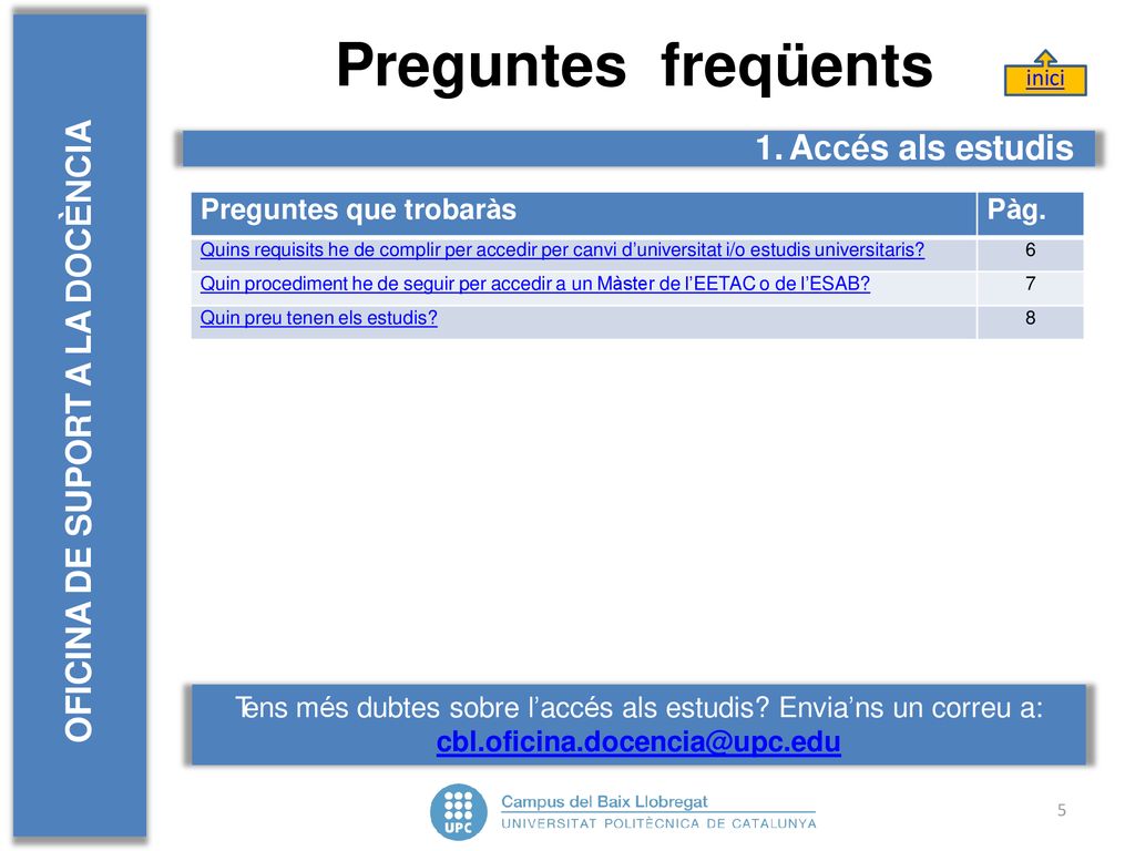 Tens més dubtes sobre l’accés als estudis Envia’ns un correu a: