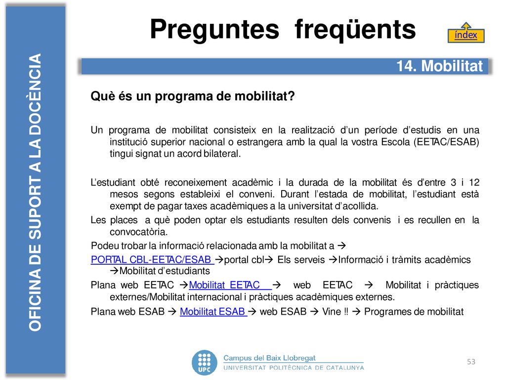 Preguntes freqüents OFICINA DE SUPORT A LA DOCÈNCIA 14. Mobilitat