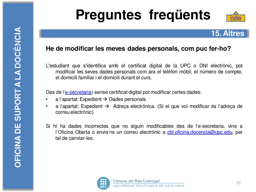 Preguntes freqüents OFICINA DE SUPORT A LA DOCÈNCIA 15. Altres