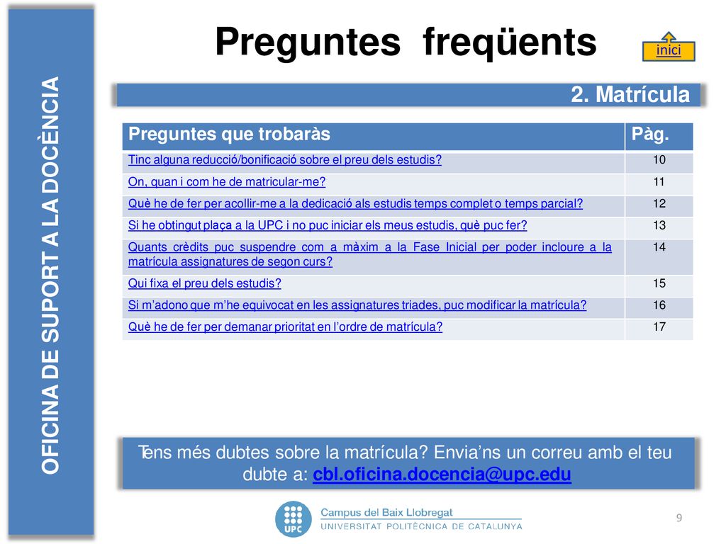 Preguntes freqüents OFICINA DE SUPORT A LA DOCÈNCIA 2. Matrícula