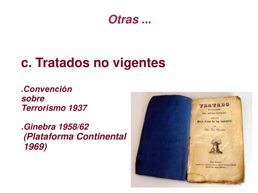 c. Tratados no vigentes Otras ... (Plataforma Continental 1969)