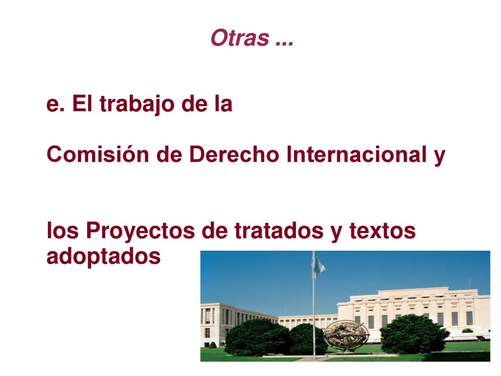 Otras ... e. El trabajo de la. Comisión de Derecho Internacional y.