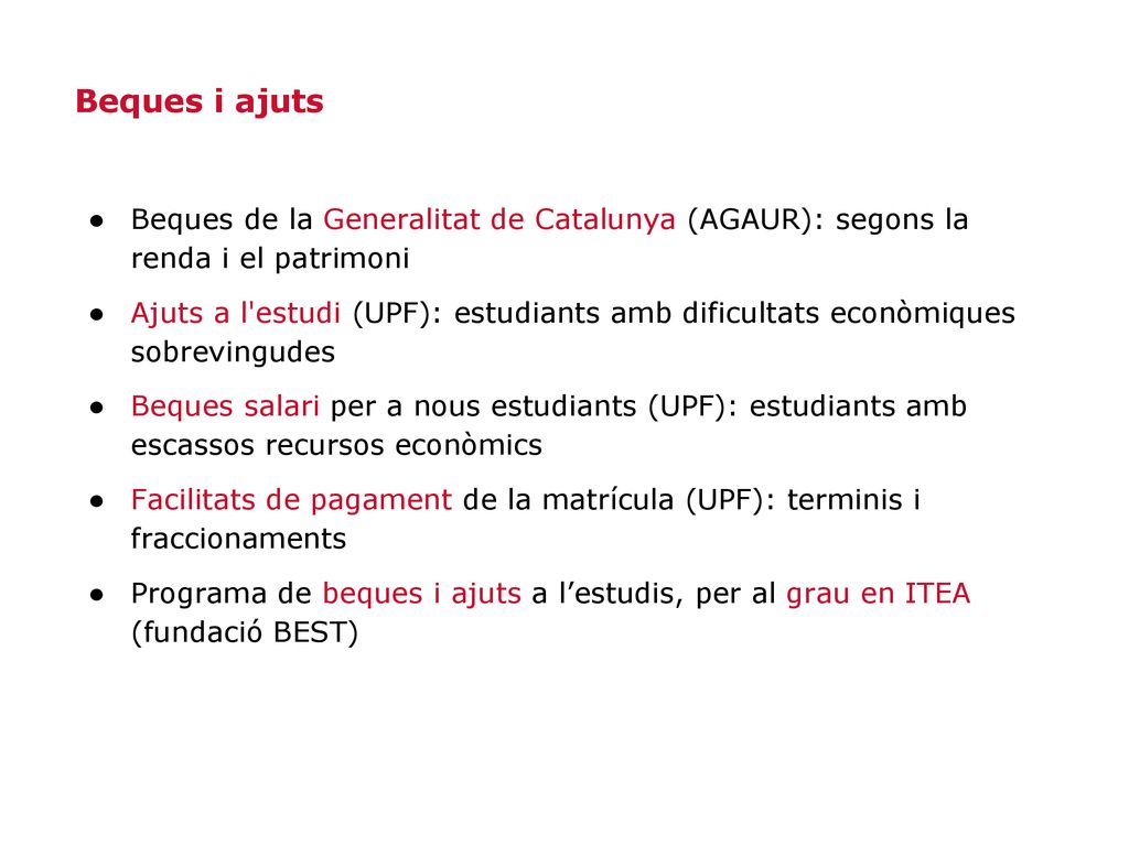 Beques i ajuts Beques de la Generalitat de Catalunya (AGAUR): segons la renda i el patrimoni.