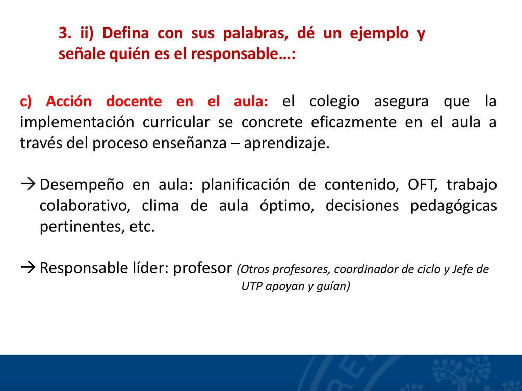 3. ii) Defina con sus palabras, dé un ejemplo y señale quién es el responsable…: