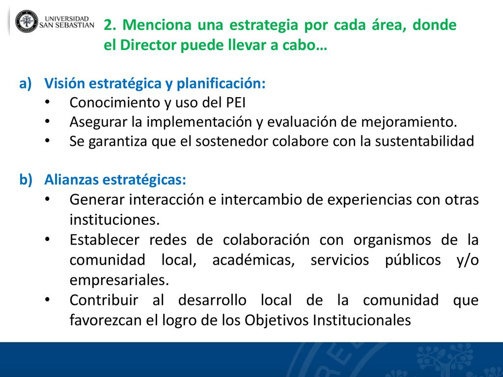 2. Menciona una estrategia por cada área, donde el Director puede llevar a cabo…