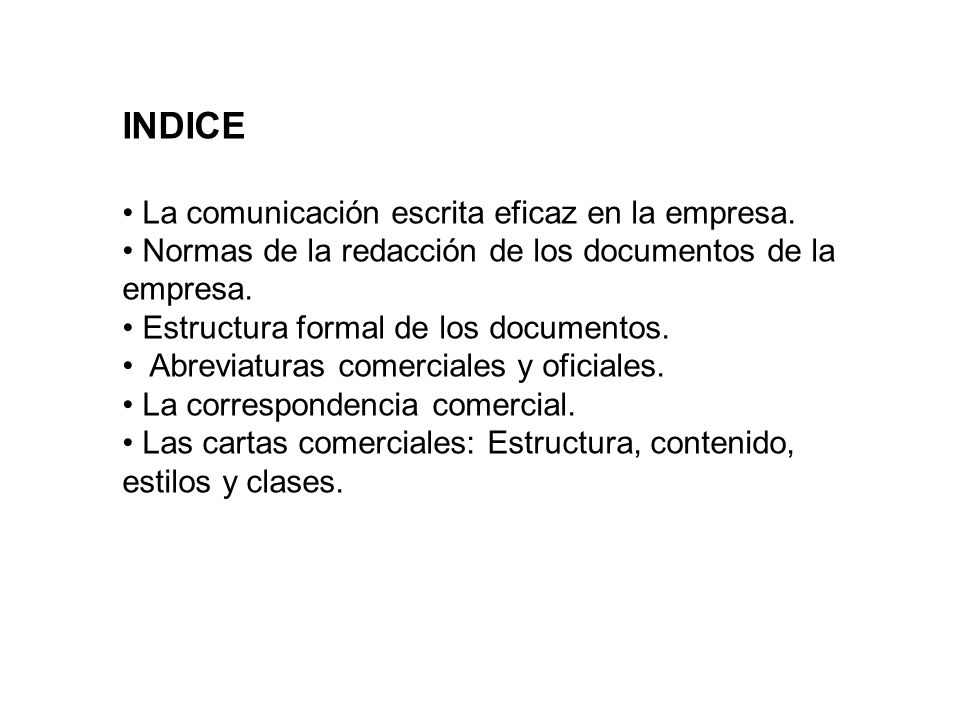 INDICE La comunicación escrita eficaz en la empresa.