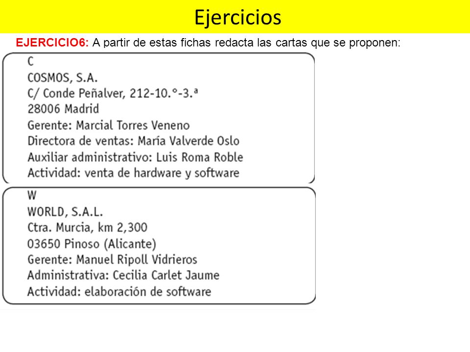 Ejercicios EJERCICIO6: A partir de estas fichas redacta las cartas que se proponen: