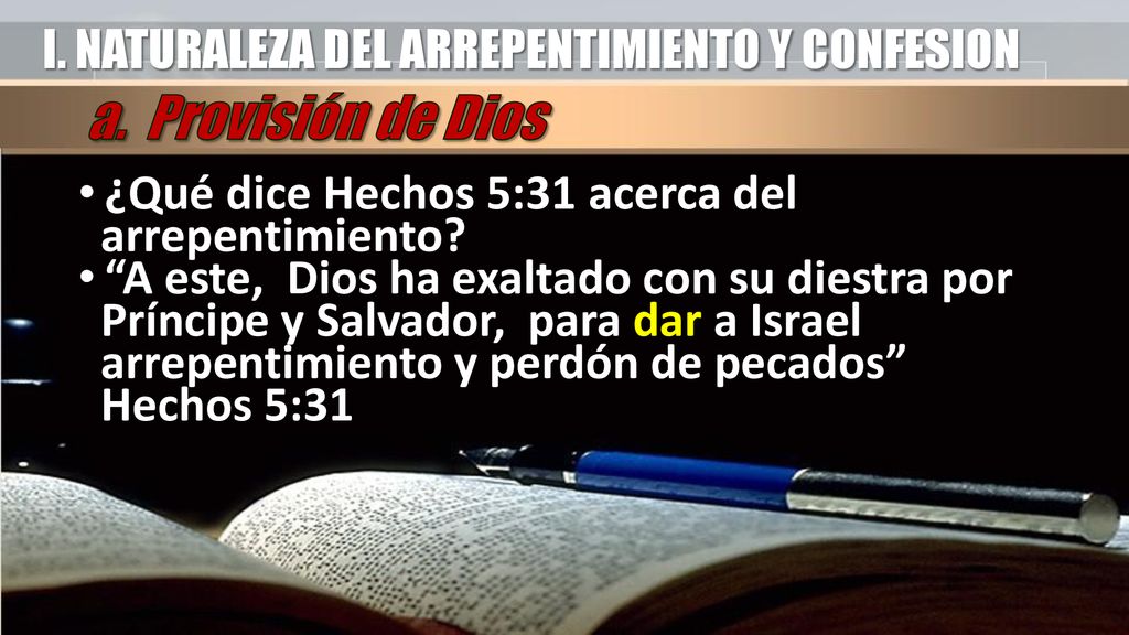 a. Provisión de Dios I. NATURALEZA DEL ARREPENTIMIENTO Y CONFESION