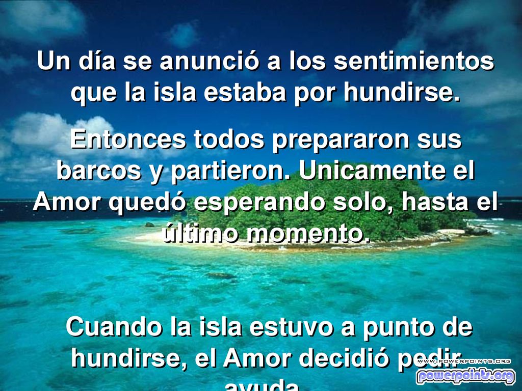Un día se anunció a los sentimientos que la isla estaba por hundirse.