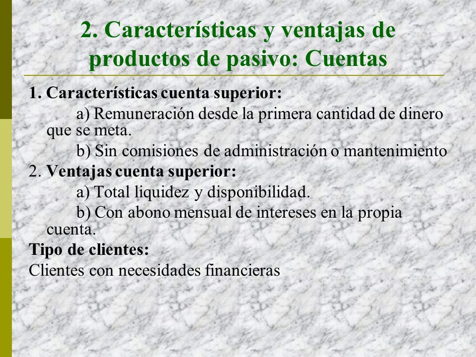 2. Características y ventajas de productos de pasivo: Cuentas