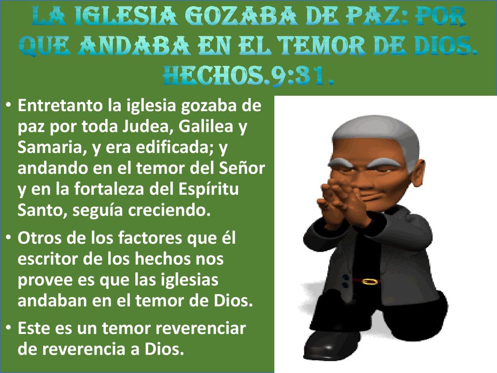 LA IGLESIA GOZABA DE PAZ: POR QUE ANDABA EN EL TEMOR DE DIOS. HECHOS