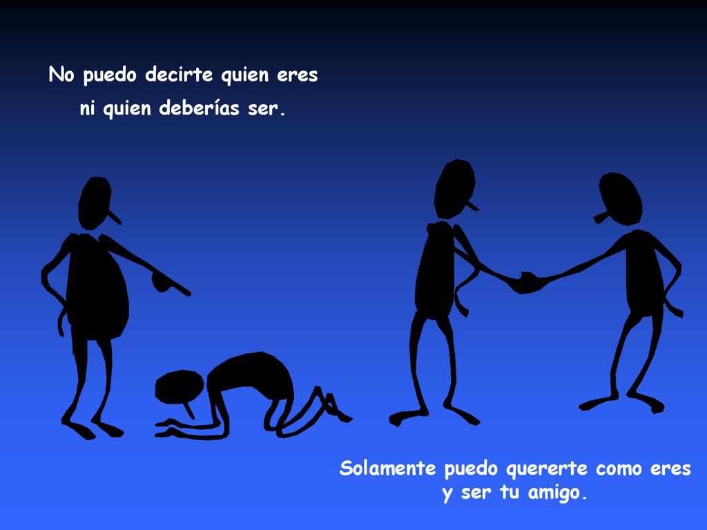 No puedo decirte quien eres Solamente puedo quererte como eres