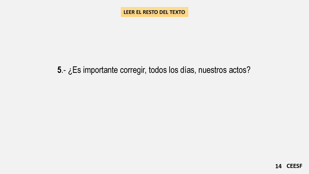 5.- ¿Es importante corregir, todos los días, nuestros actos