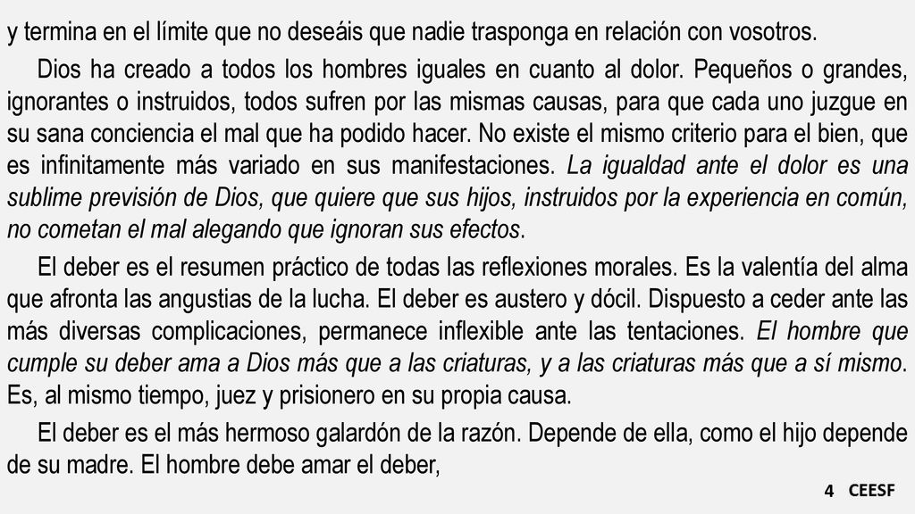 y termina en el límite que no deseáis que nadie trasponga en relación con vosotros.