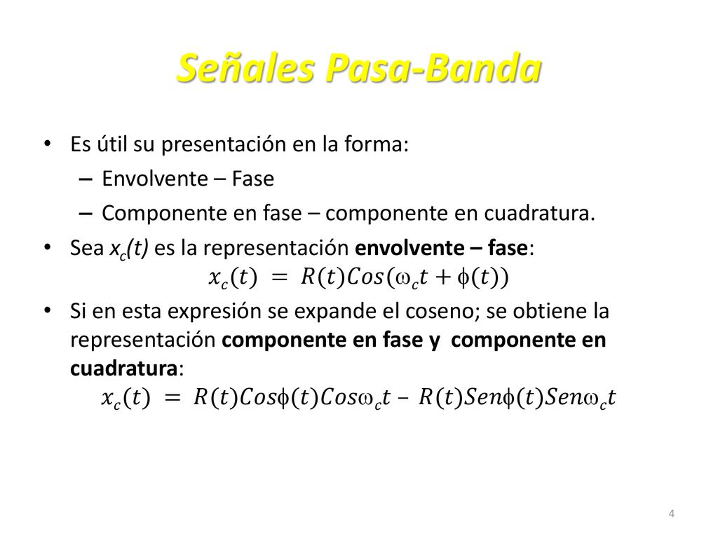 Señales Pasa-Banda Es útil su presentación en la forma: