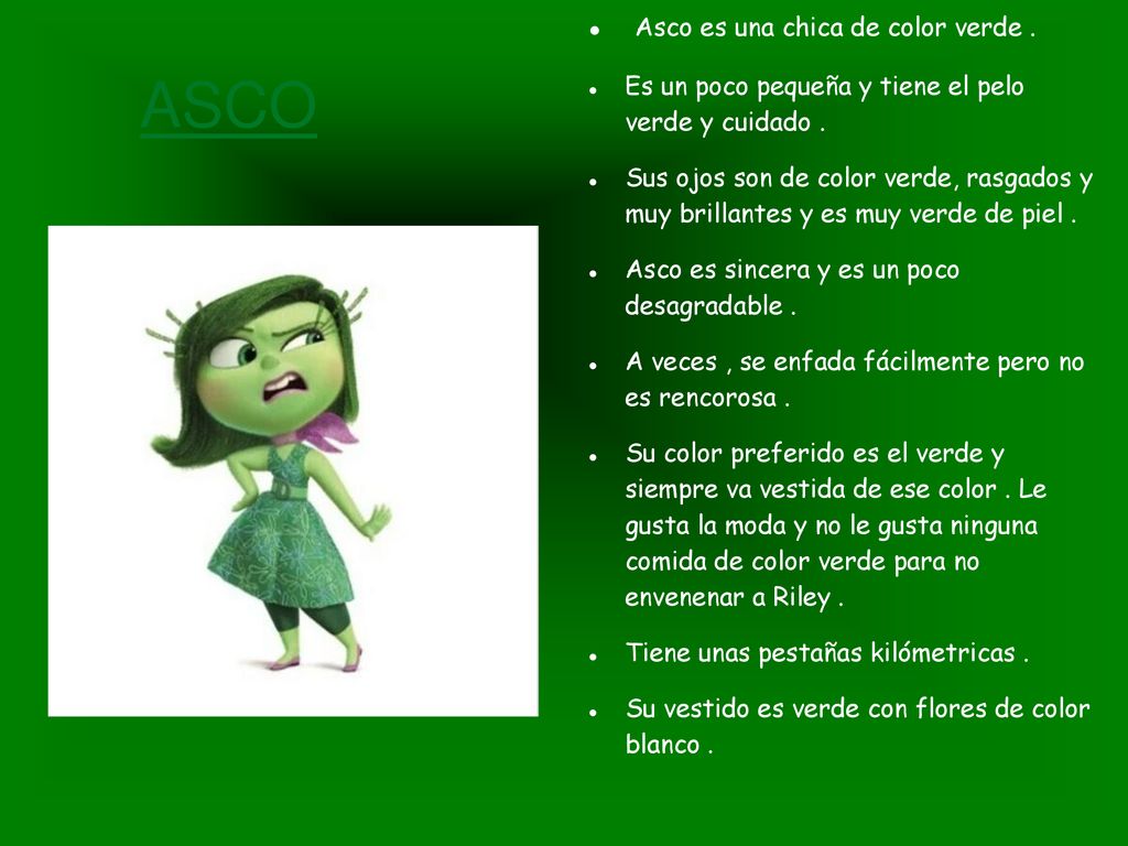 ASCO Asco es una chica de color verde .